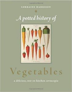 A Potted History of Vegetables by Lorraine Harrison