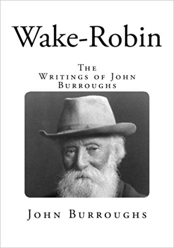 Wake-Robin: The Writings of John Burroughs
