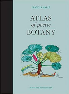 The Atlas of Poetic Botany by Francis Hallé