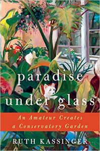 Paradise Under Glass by Ruth Kassinger