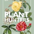 The Plant Hunters by Carolyn Fry