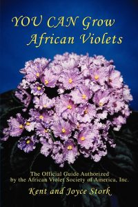 YOU CAN Grow African Violets by Joyce Stark