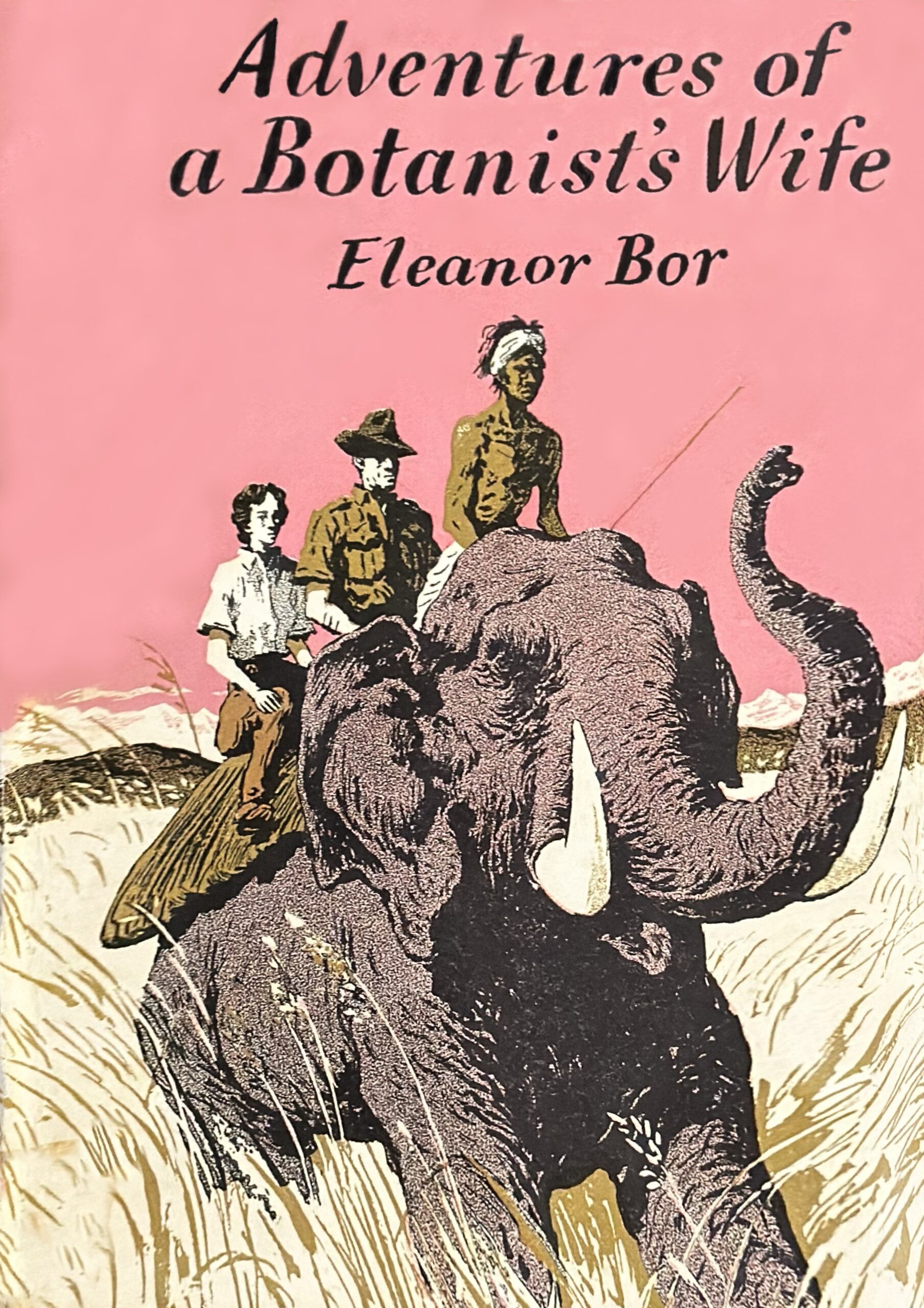Adventures of a Botanist's Wife by Eleanor Bor
