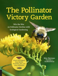 The Pollinator Victory Garden by Kim Eierman