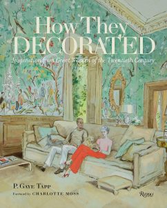 How They Decorated by P. Gaye Tapp and Charlotte Moss