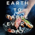 Earth to Table by Jeff Crump and Bettina Schormann