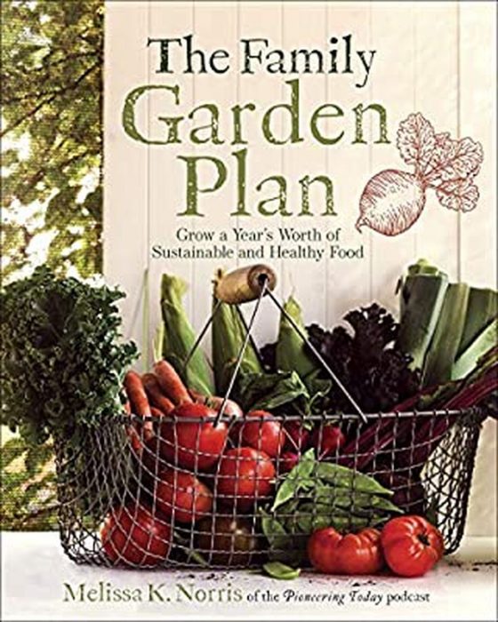 The Family Garden Plan by Melissa K. Norris