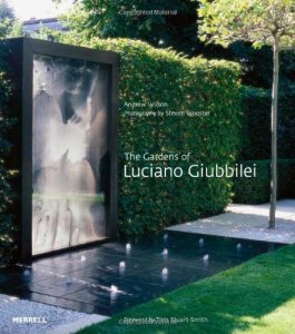 The Gardens of Luciano Giubbilei by Andrew Wilson, Steven Wooster, et al.