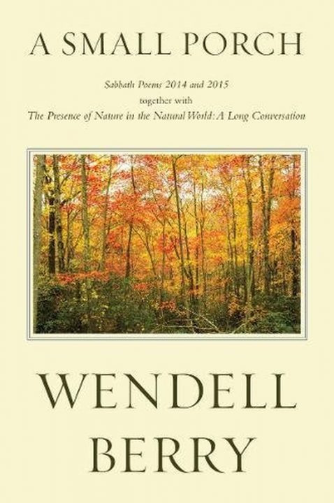 A Small Porch by Wendell Berry
