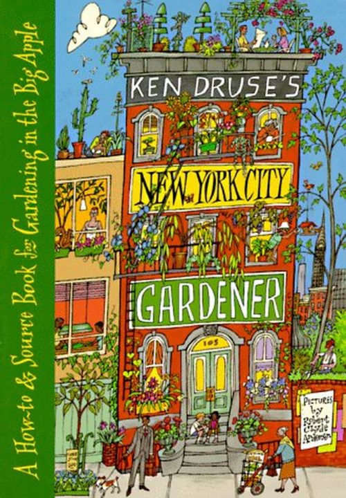 Ken Druse’s New York City Gardener by Ken Druse