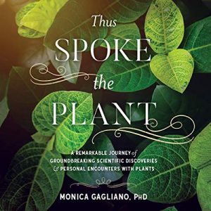 Thus Spoke the Plant by Monica Gagliano