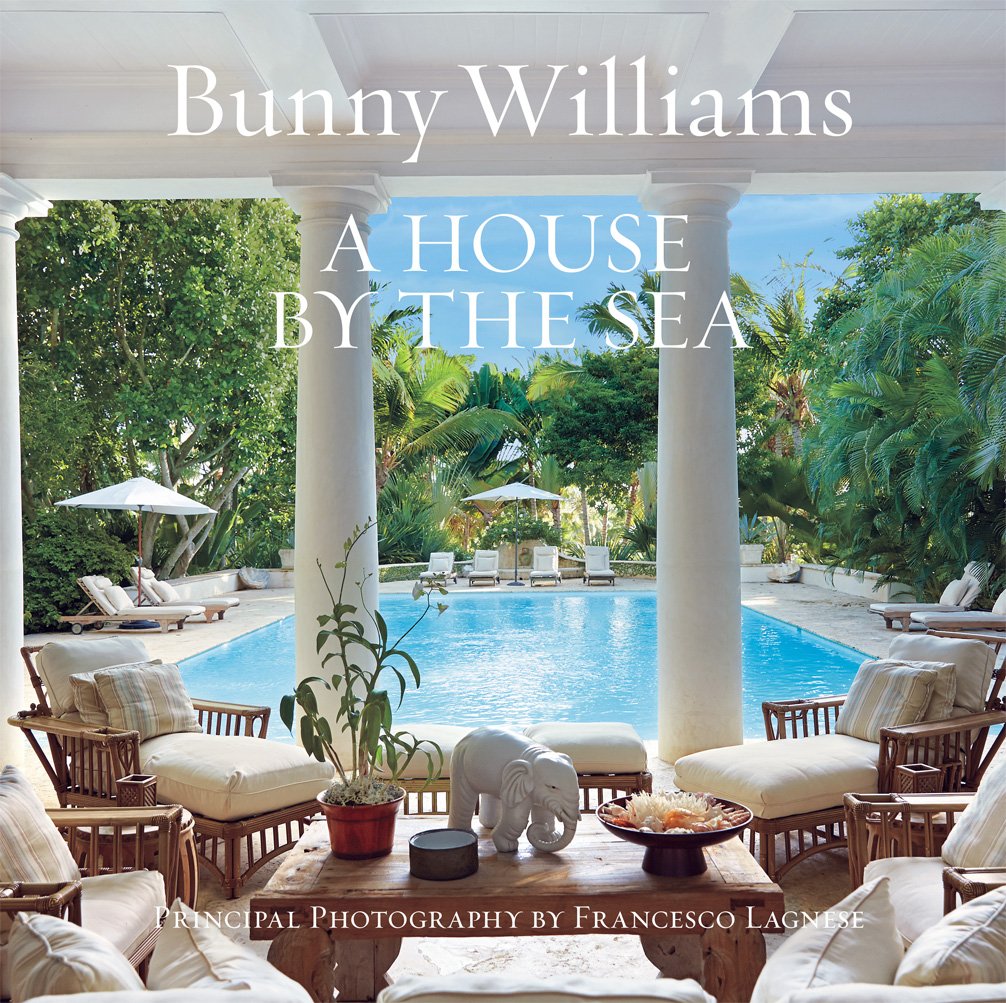 A House by the Sea by Bunny Williams